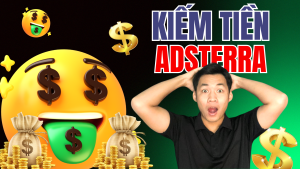 Tiềm Năng Kiếm Tiền Với Adsterra - Hướng Dẫn Cho Người Mới