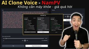 Tool AI Clone Voice NamPV – Công Cụ Giả Lập Giọng Đối Thủ Đỉnh Cao Cho Người Làm YouTube Ngoại